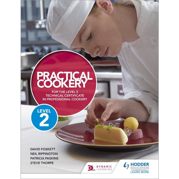 Practical Cookery For The Level 2 Technical Certificate In Professional Cookery - Foskett Paskins Thorpe & Rippington