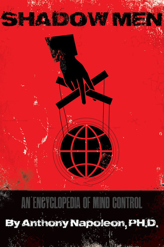 Shadow Men: An Encyclopedia of Mind Control
