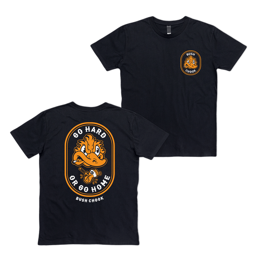 Go Hard or Go Home Tee Black T-Shirt Bush Chook