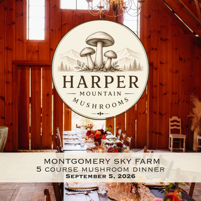Harper Mountain Mushroom Harvest Dinner - Saturday, September 5, 2026