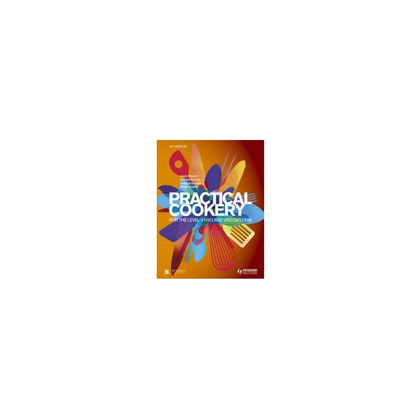 Practical Cookery For The Level 3 Nvq & Vrq Diploma 6Th Edition
