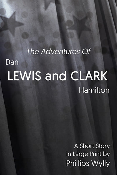 The Adventures of Dan Lewis and Clark Hamilton