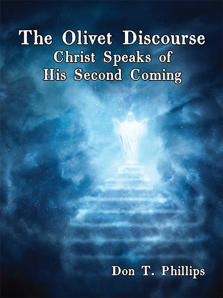 The Olivet Discourse - Christ Speaks of His Second Coming