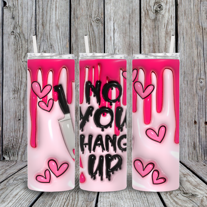YOU HANG UP
